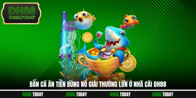 Bắn Cá Ăn Tiền