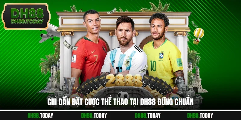Thể Thao DH88 Chỉ dẫn đặt cược thể thao tại DH88 đúng chuẩn