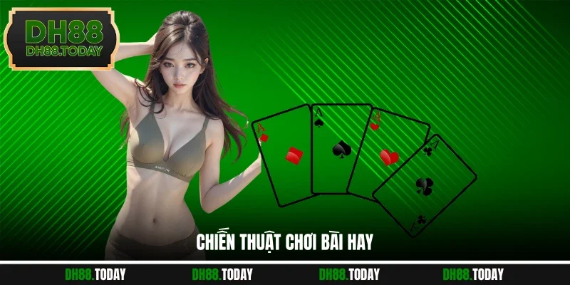 Chiến thuật chơi bài hay