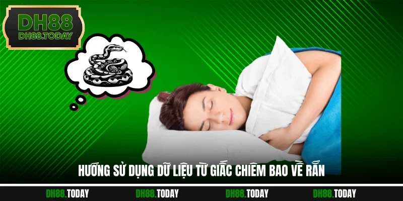 Mơ Thấy Rắn - DH88 Bật Mí Vận May Và Dự Báo Tương Lai Hướng sử dụng dữ liệu từ giấc chiêm bao về rắn