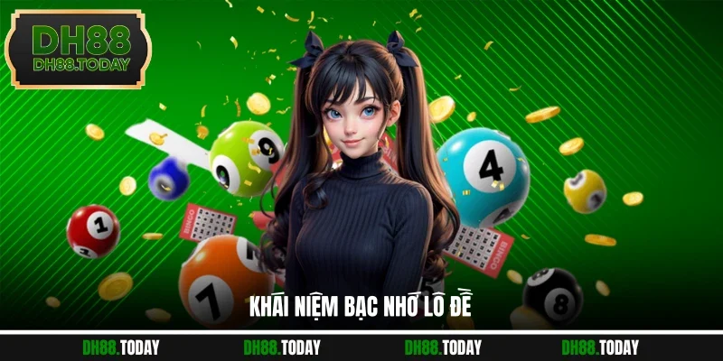 Khái niệm bạc nhớ lô đề