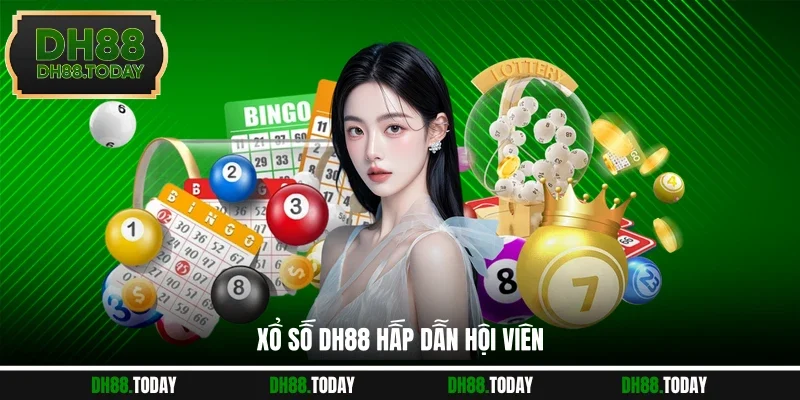 Xổ Số DH88 Xổ số DH88 hấp dẫn hội viên